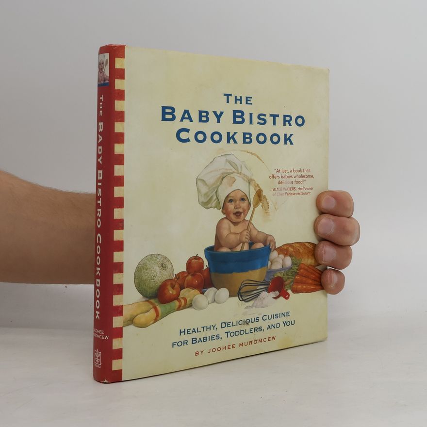 Joohee Muromcew The Baby Bistro Cookbook