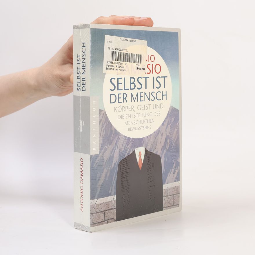 António Damásio Selbst ist der Mensch