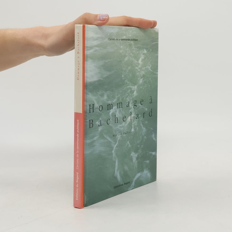 Michel Onfray Hommage à Bachelard