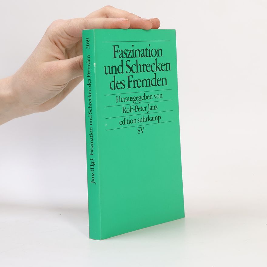 Rolf Peter Janz Edition Suhrkamp - 2169: Faszination und Schrecken des Fremden