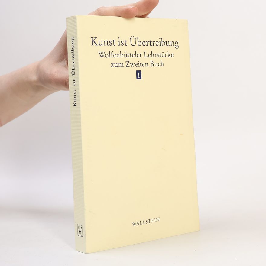 Hugo Dittberner Wolfenbütteler Lehrstücke - 1: Kunst ist Übertreibung