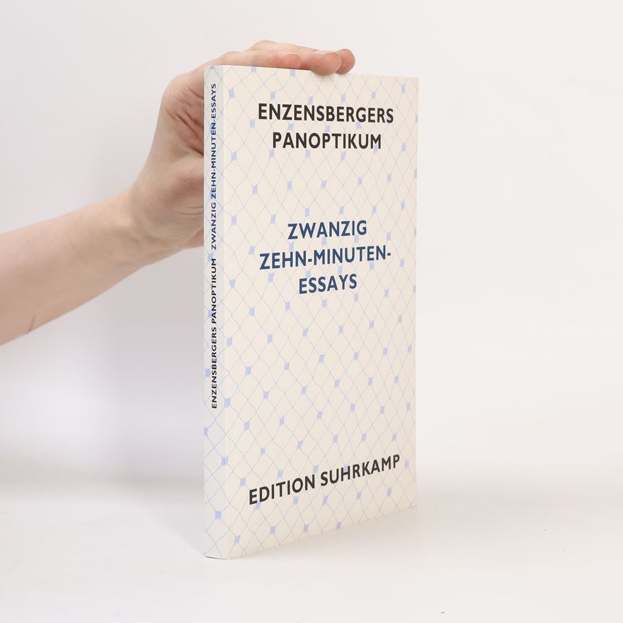 Hans Magnus Enzensberger Enzensbergers Panoptikum: zwanzig Zehn-Minuten-Essays
