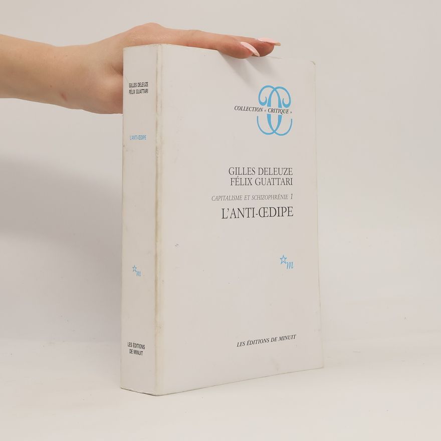 Gilles Deleuze Capitalisme et schizophrénie 1., Anti-Œdipe