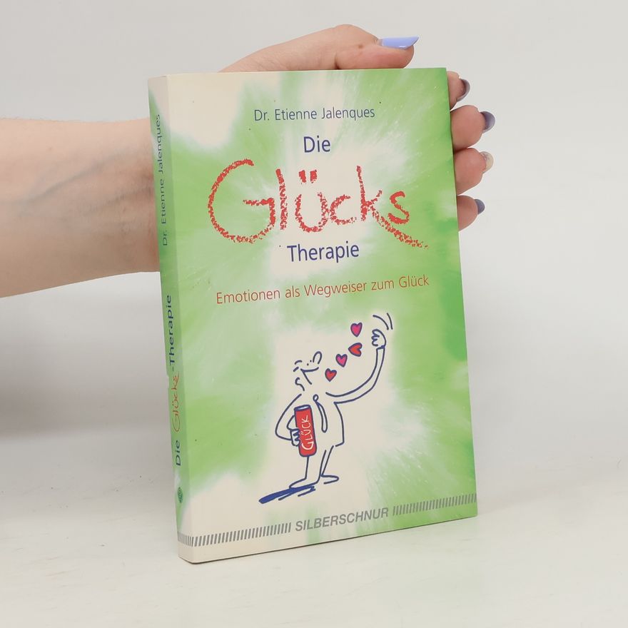 Etienne Jalenques Die Glücks-Therapie