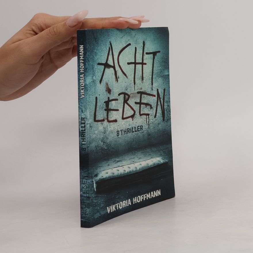 Viktoria Hoffmann Acht Leben