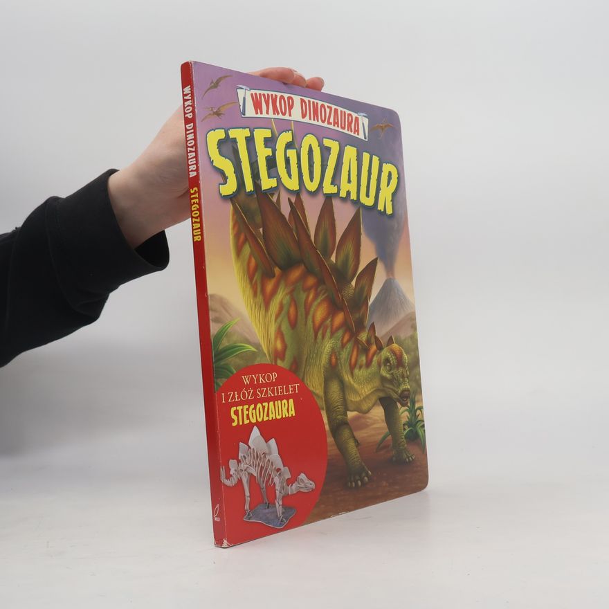 Claire Bampton Wykop dinozaura. Stegozaur