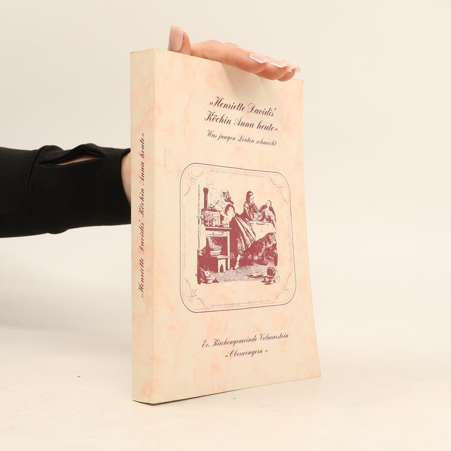Henriette Davidis Jugendkochbuch: Henriette Davidi’s Köchin Anna heute