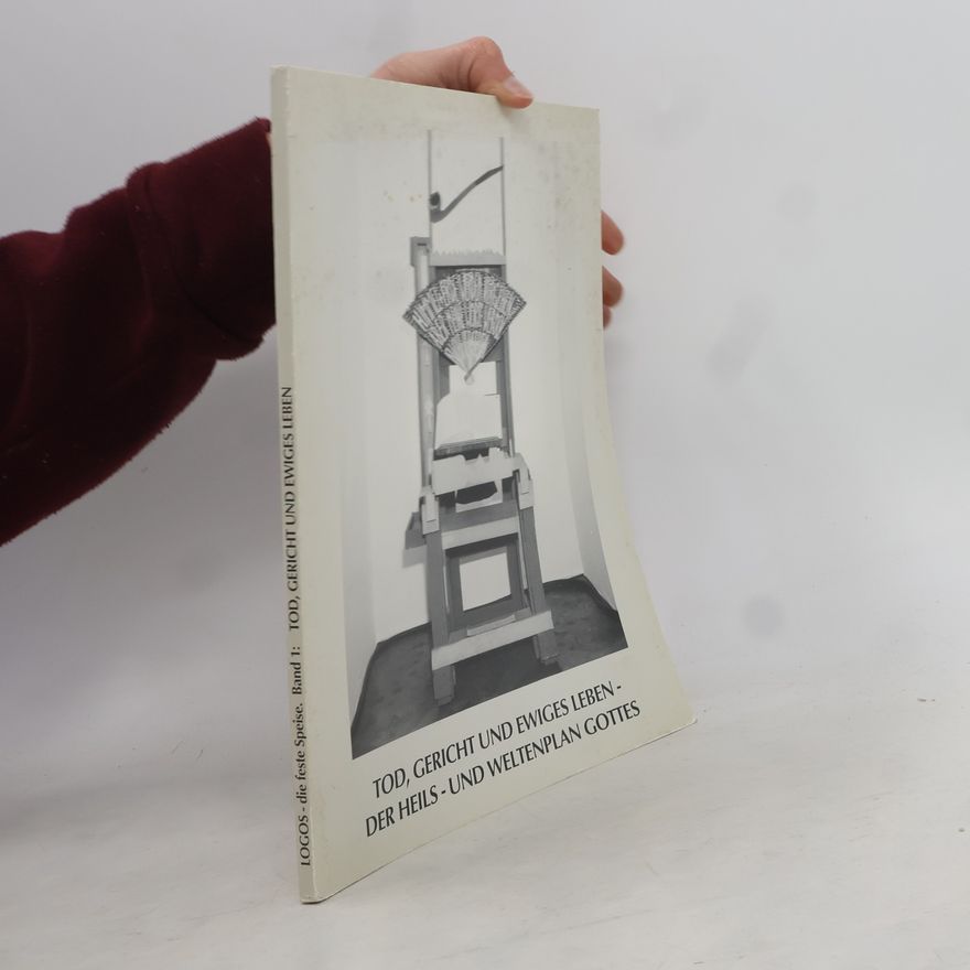 Autorenkollektiv Tod, Gericht und ewiges leben - Der Heils - und Weltenplan Gottes