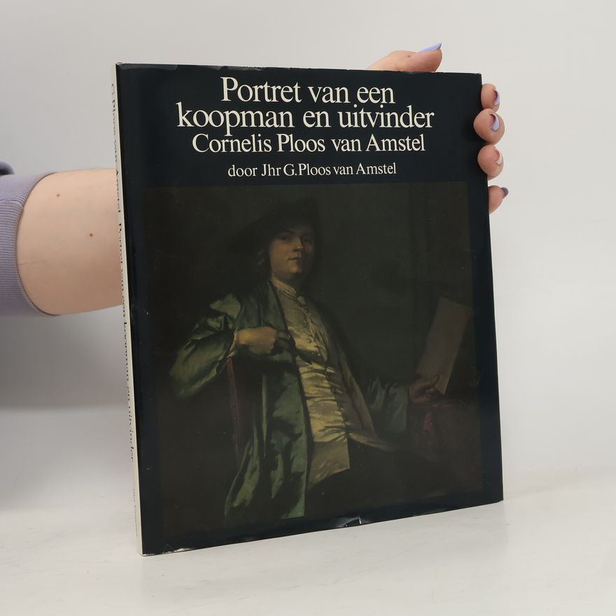 G. Ploos van Amstel Portret van een koopman en uitvinder, Cornelis Ploos van Amstel