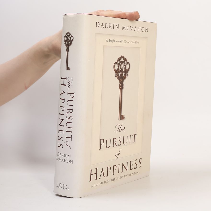 Darrin M. McMahon The Pursuit of Happiness