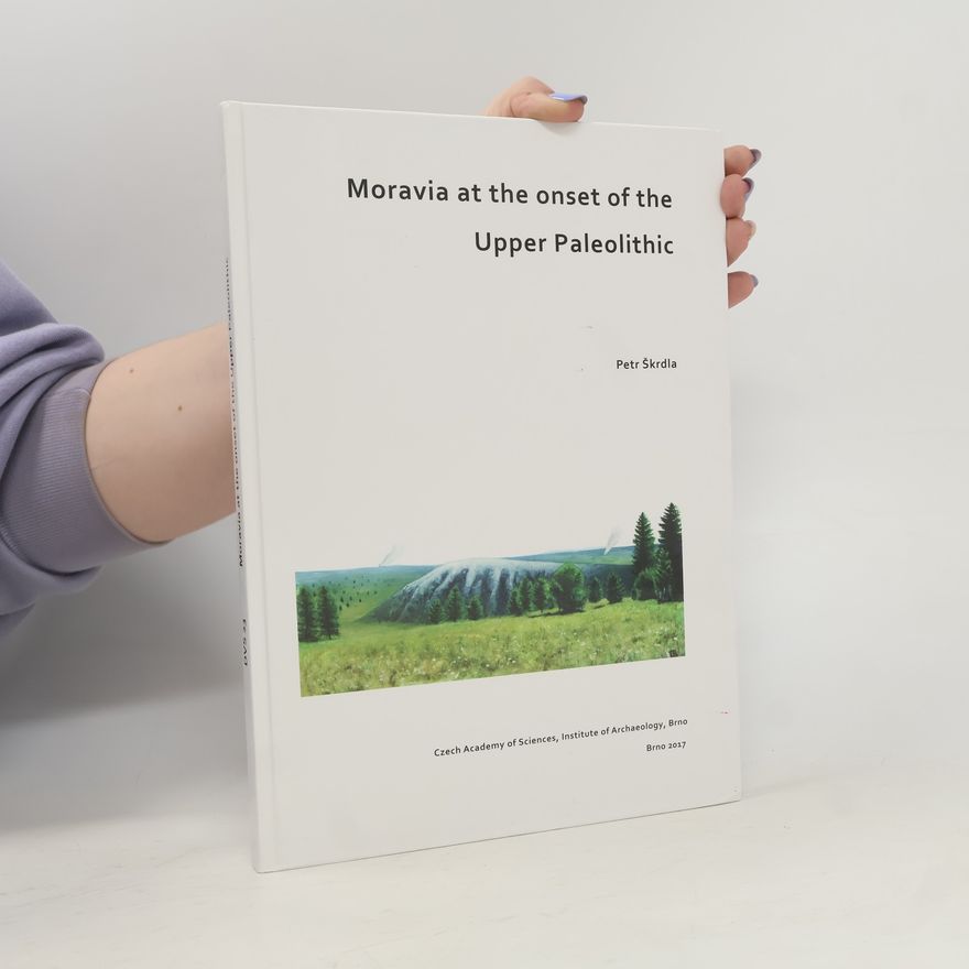 Petr Škrdla Moravia at the onset of the Upper Paleolithic