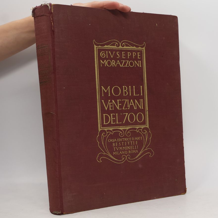 Giuseppe Morazzoni Il Mobile Veneziano del '700