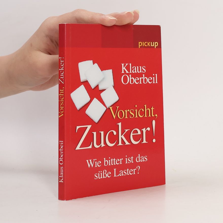 Klaus Oberbeil Vorsicht, Zucker!