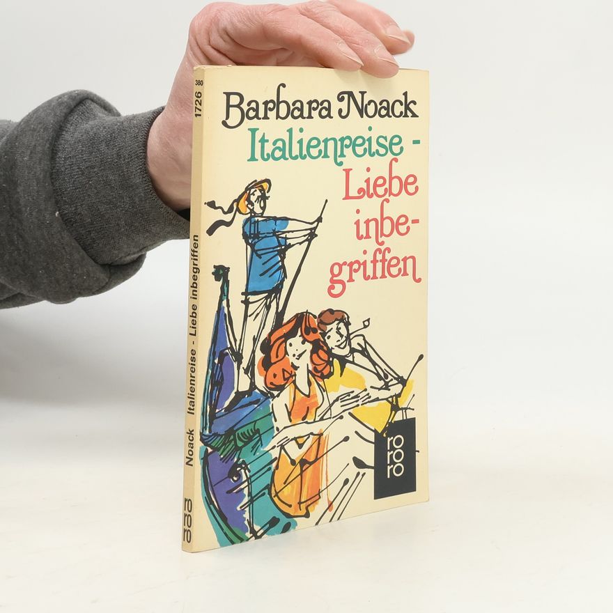 Barbara Noack Italienreise. Liebe inbegriffen