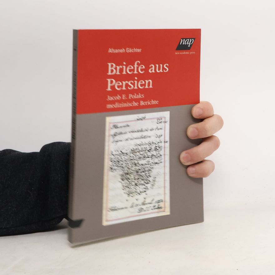 Jacob E. Polak Briefe aus Persien - Letter from Persia