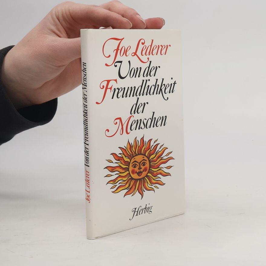 Joe Lederer Von der Freundlichkeit der Menschen