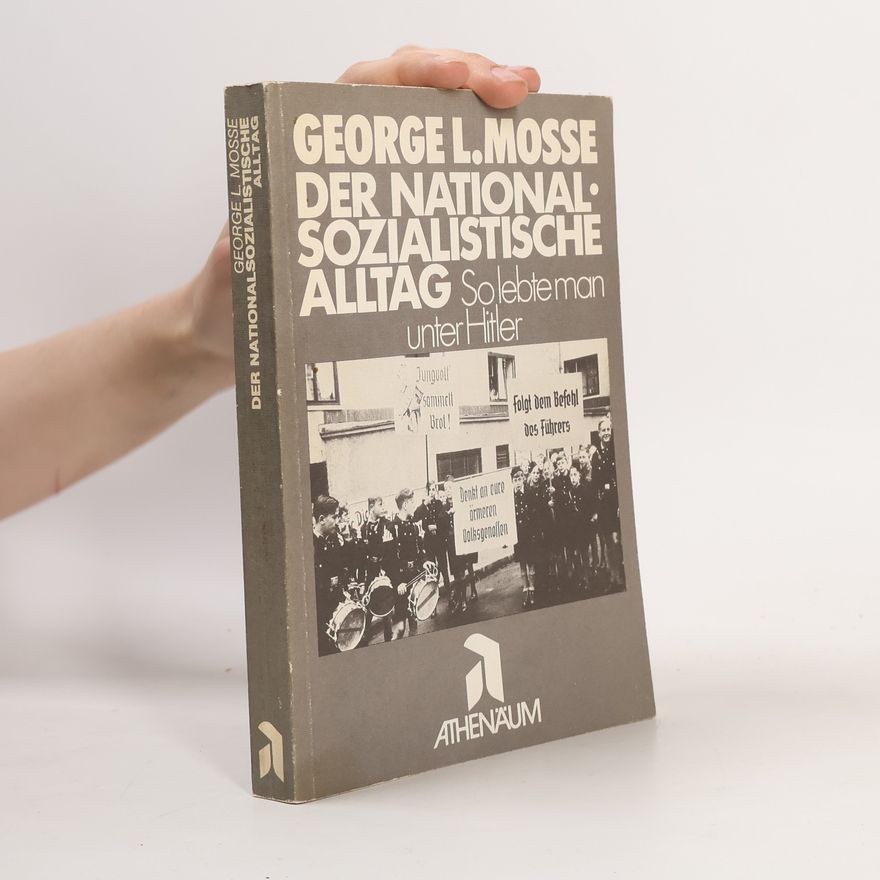 George Mosse Der nationalsozialistische Alltag