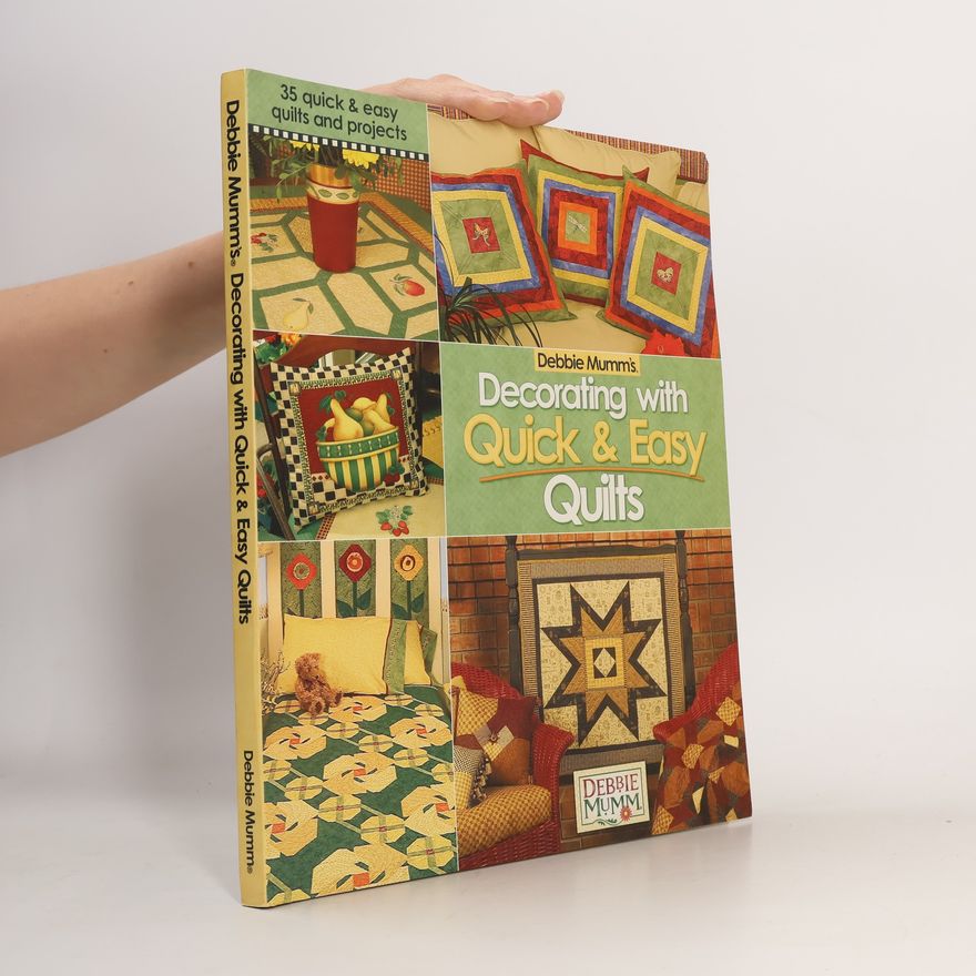 Debbie Mumm Debbie Mumm's Decorating with Quick and Easy Quilts