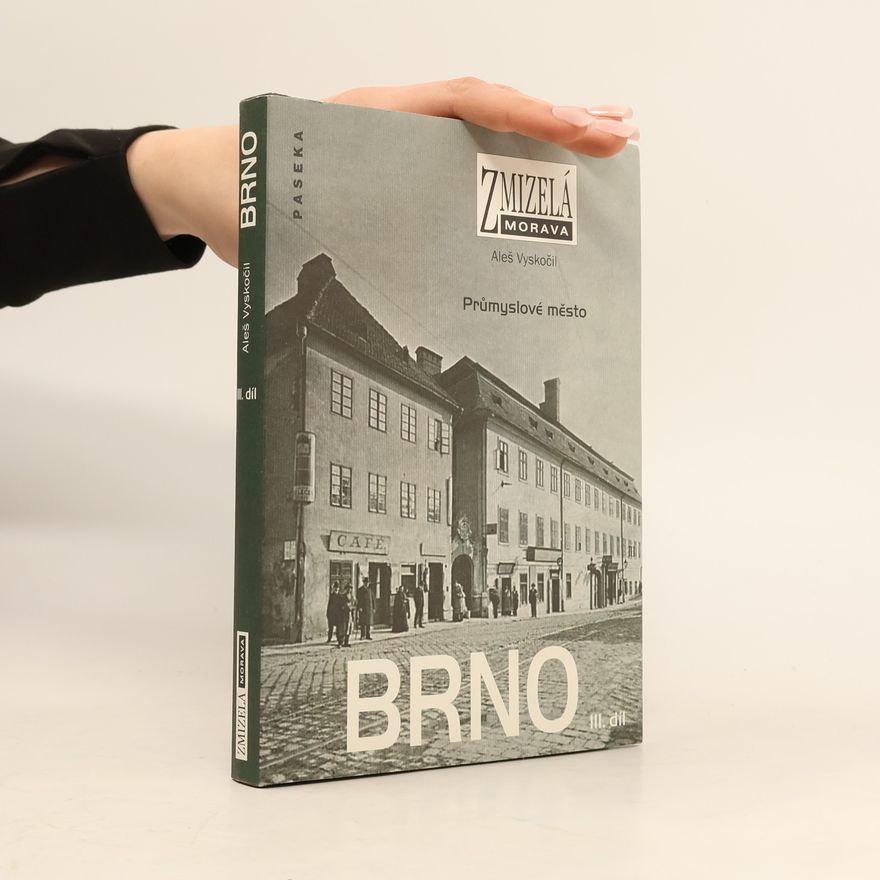 Aleš Vyskočil Brno III. díl: Průmyslové město