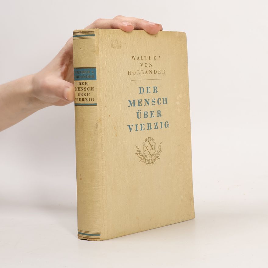 Walther von Hollander Der Mensch über Vierzig