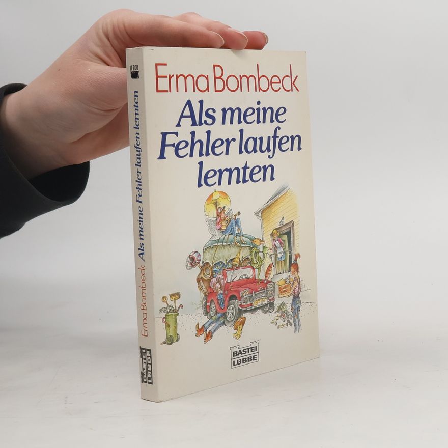 Erma Bombeck Als meine Fehler laufen lernten