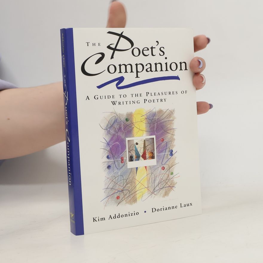 Dorianne Laux The Poet's Companion: A Guide to the Pleasures of Writing Poetry