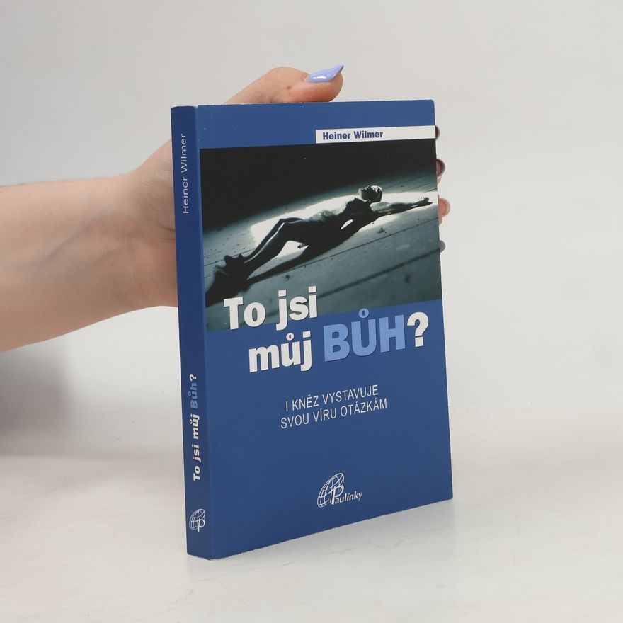 Heiner Wilmer To jsi můj Bůh?
