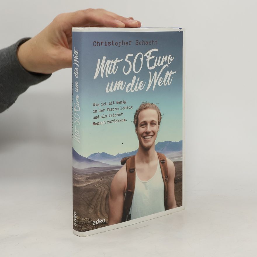 Christopher Schacht Mit 50 Euro um die Welt