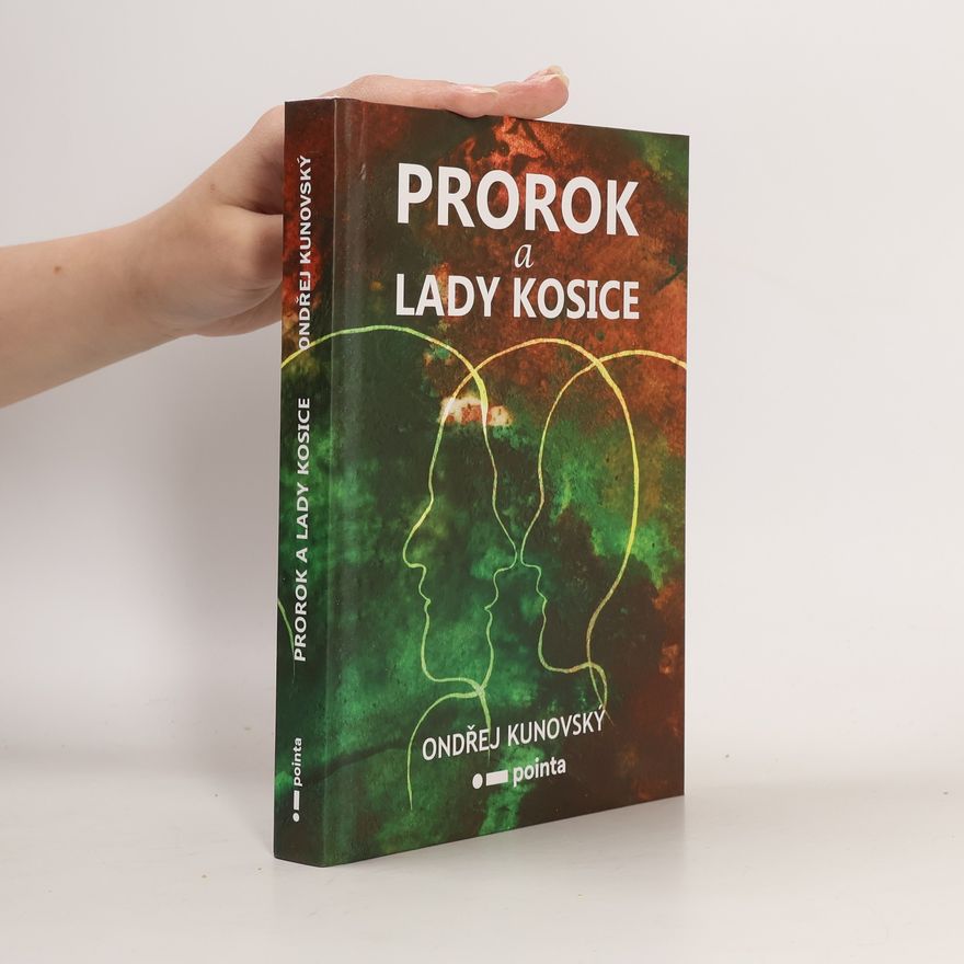 Ondřej Kunovský Prorok a Lady Kosice