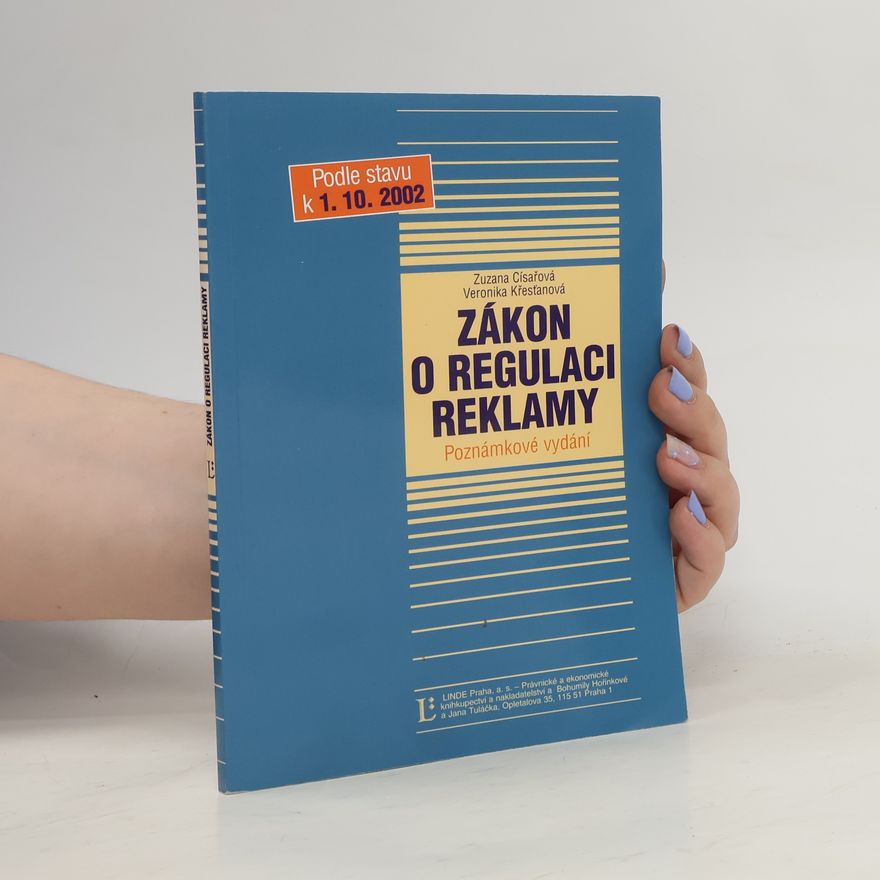 Zuzana Císařová Zákon o regulaci reklamy: Poznámkové vydání - Podle stavu k 1. 10. 2002