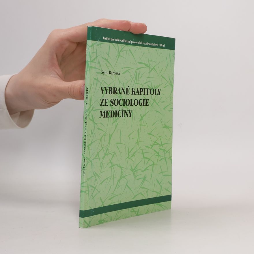 Sylva Bártlová Vybrané kapitoly ze sociologie medicíny