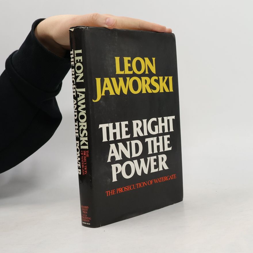 Leon Jaworski The Right and the Power