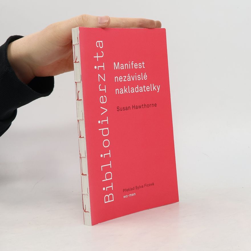 Susan Hawthorne Bibliodiverzita: Manifest nezávislé nakladatelky