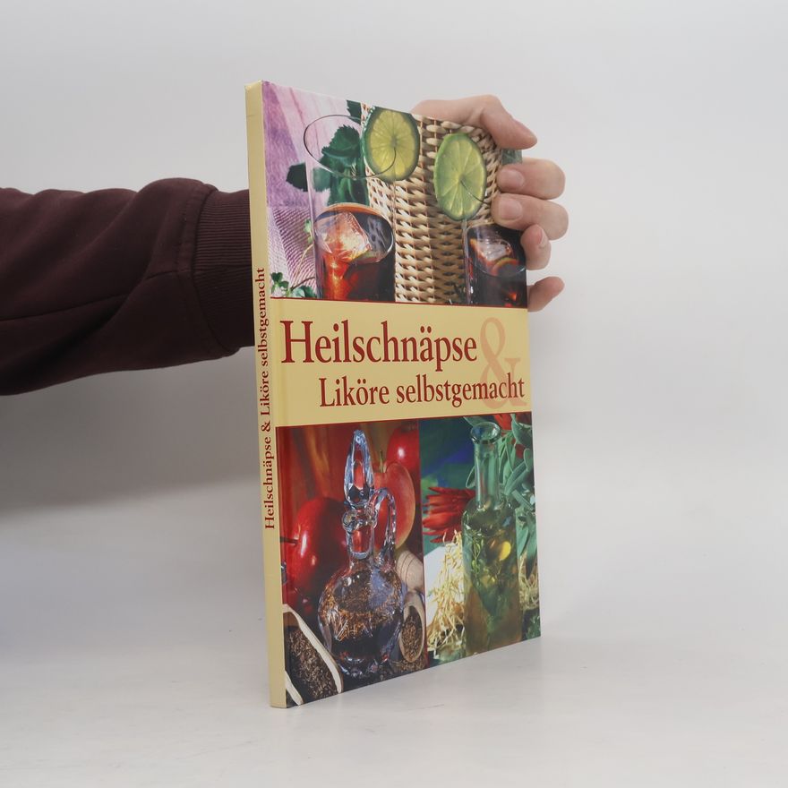 Autorenkollektiv Heilschnäpse Liköre selbstgemacht