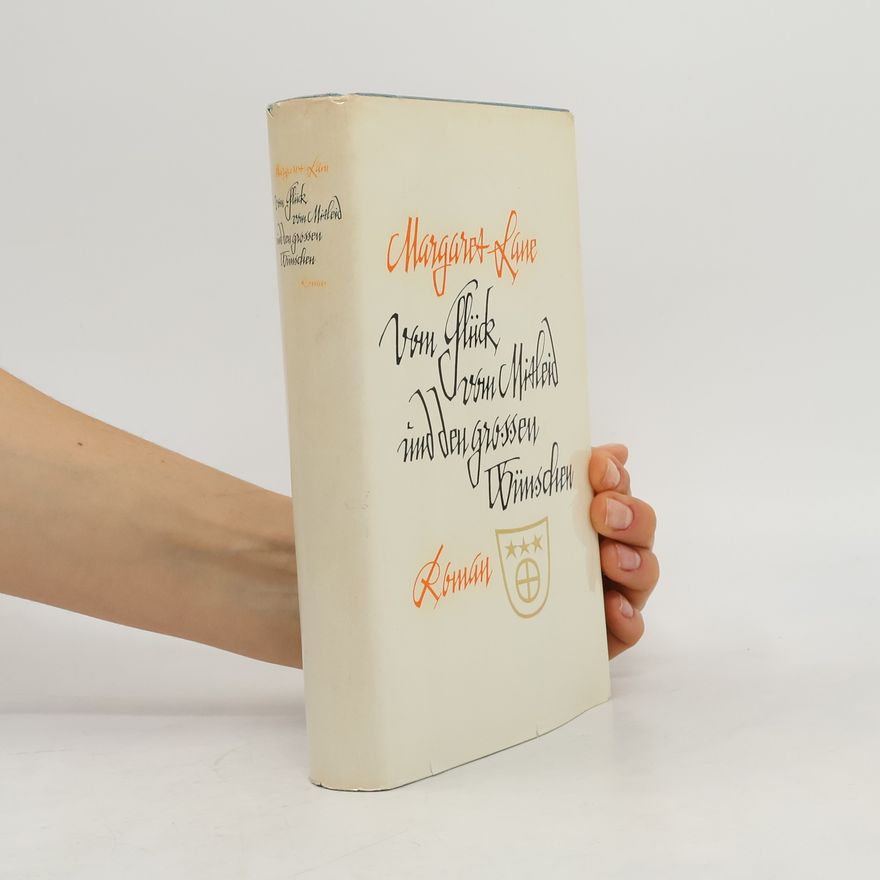 Margaret Lane Vom Glück, vom Mitleid und den grossen Wünschen