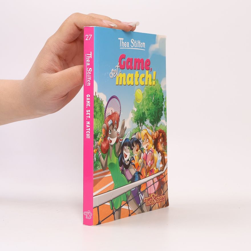 Thea Sisters Thea Stilton - 27: Game, Set, Match!