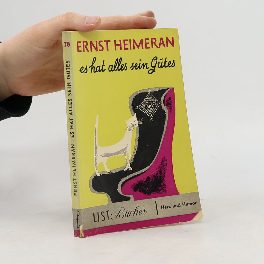 Ernst Heimeran Es hat alles sein Gutes