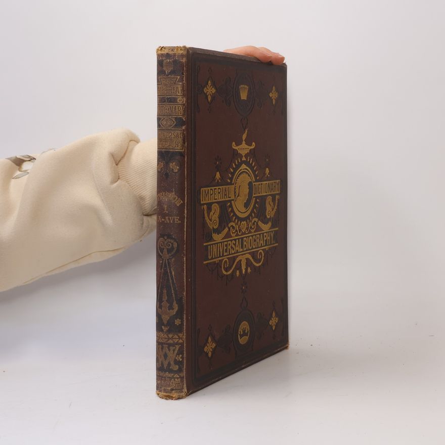 AA.VV. The Imperial Dictionary of Universal Biography I