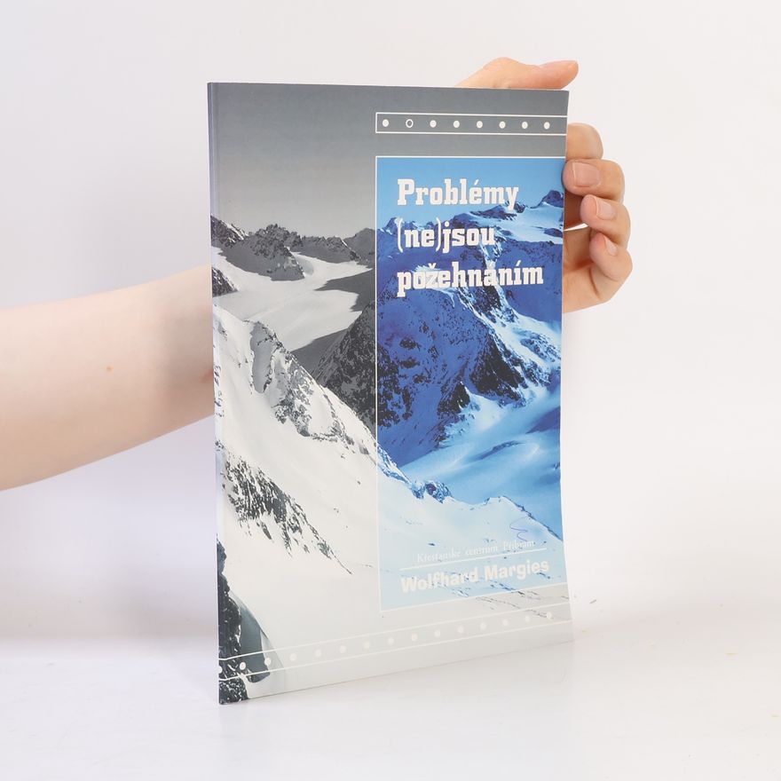 Wolfhard Margies Problémy (ne)jsou požehnáním
