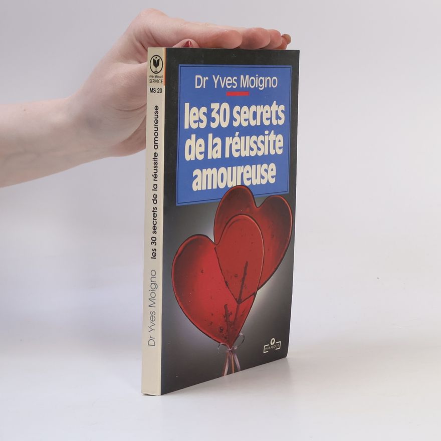 Dr Yves Moigno Marabout Service - 20: Les 30 secrets de la réussite amoureuse