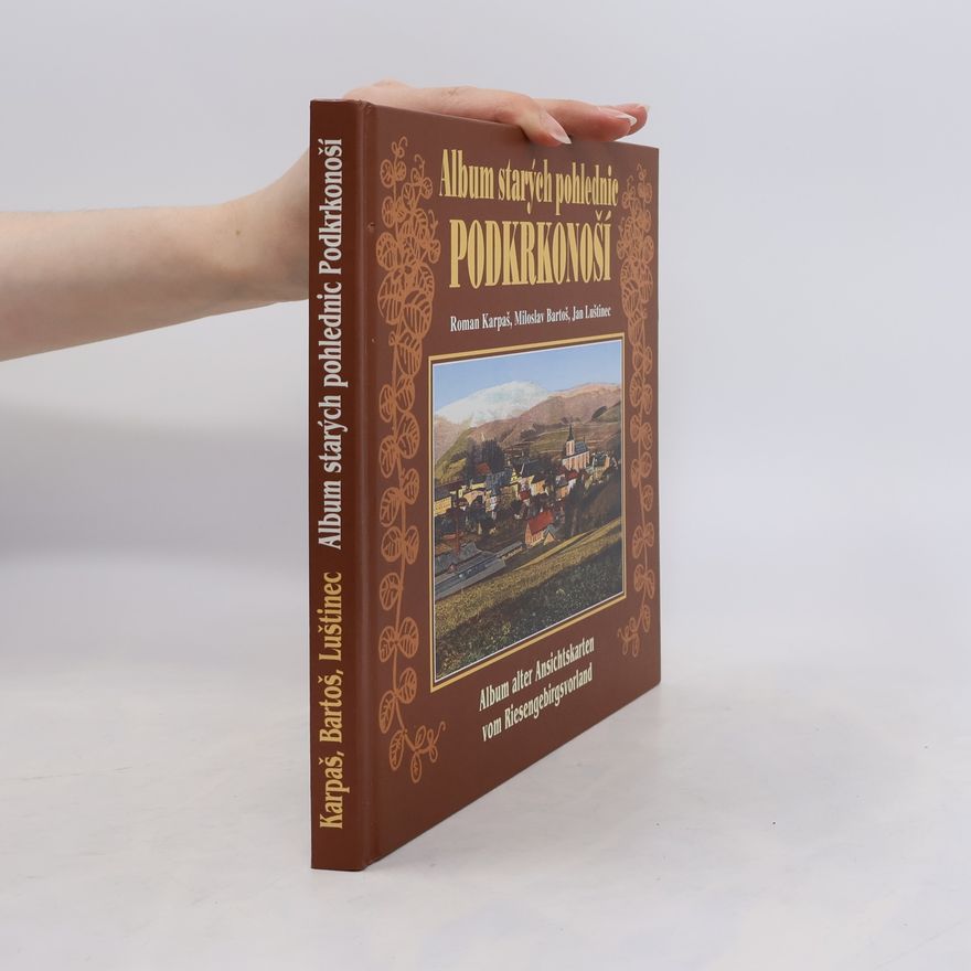 Miloslav Bartoš Album starých pohlednic. Podkrkonoší. Riesengebirgsvorland.