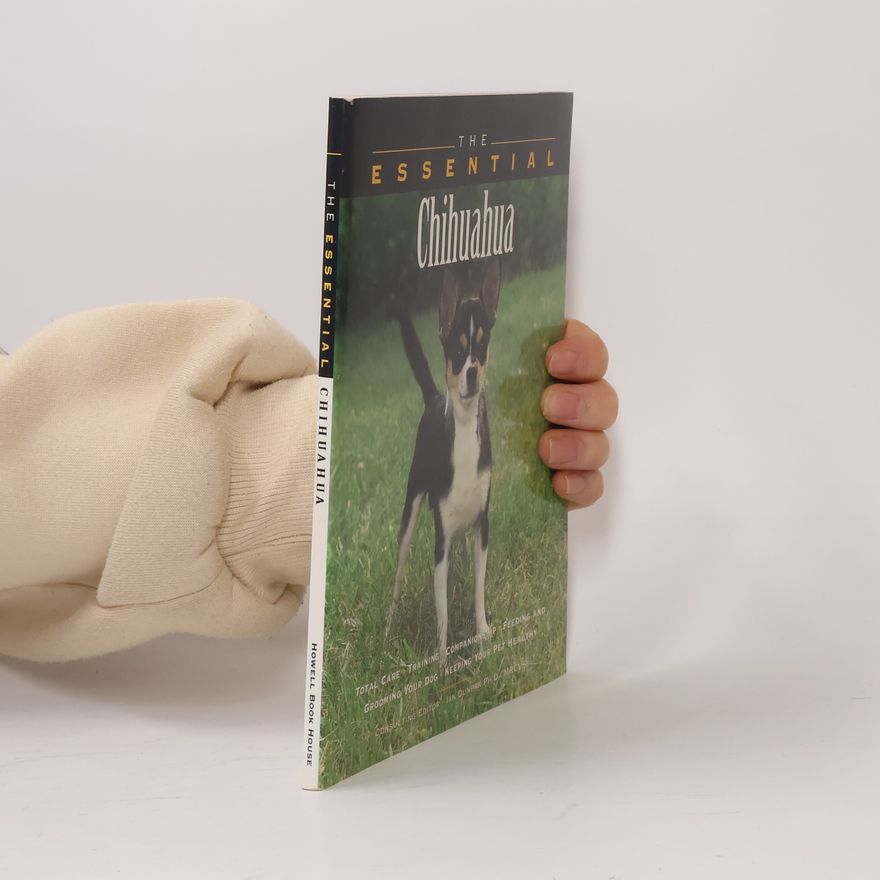 Mary Bloom The Essential Chihuahua