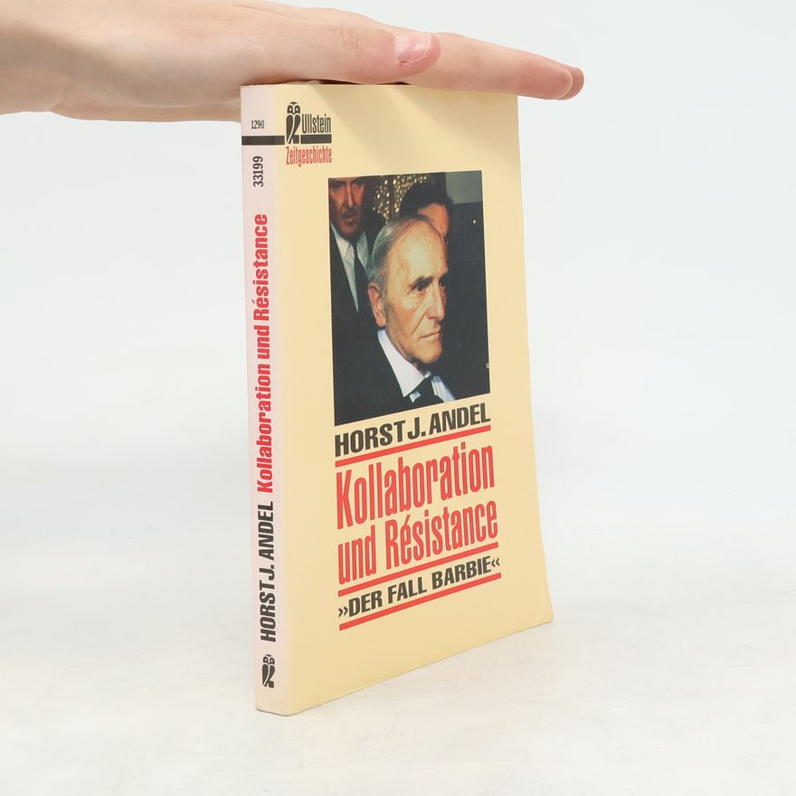 Horst J. Andel Kollaboration und Résistance