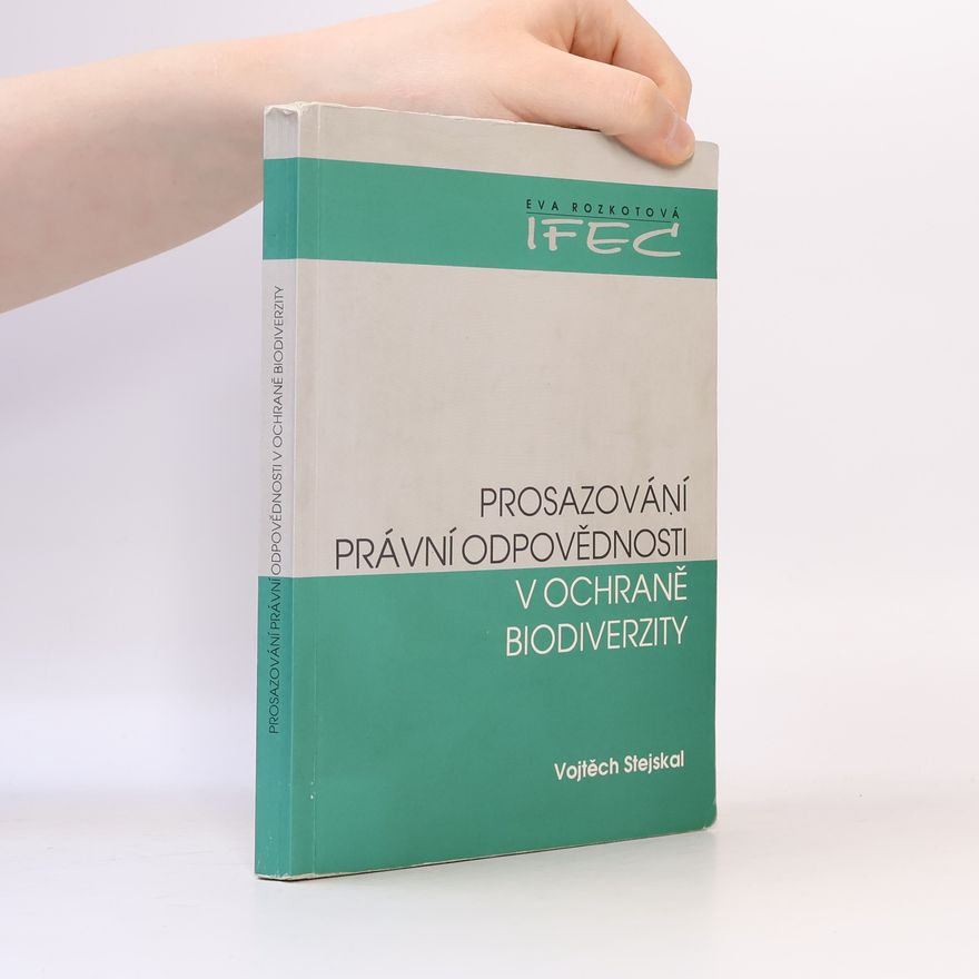 Eva Rozkotová Prosazování právní odpovědnosti v ochraně biodiverzity
