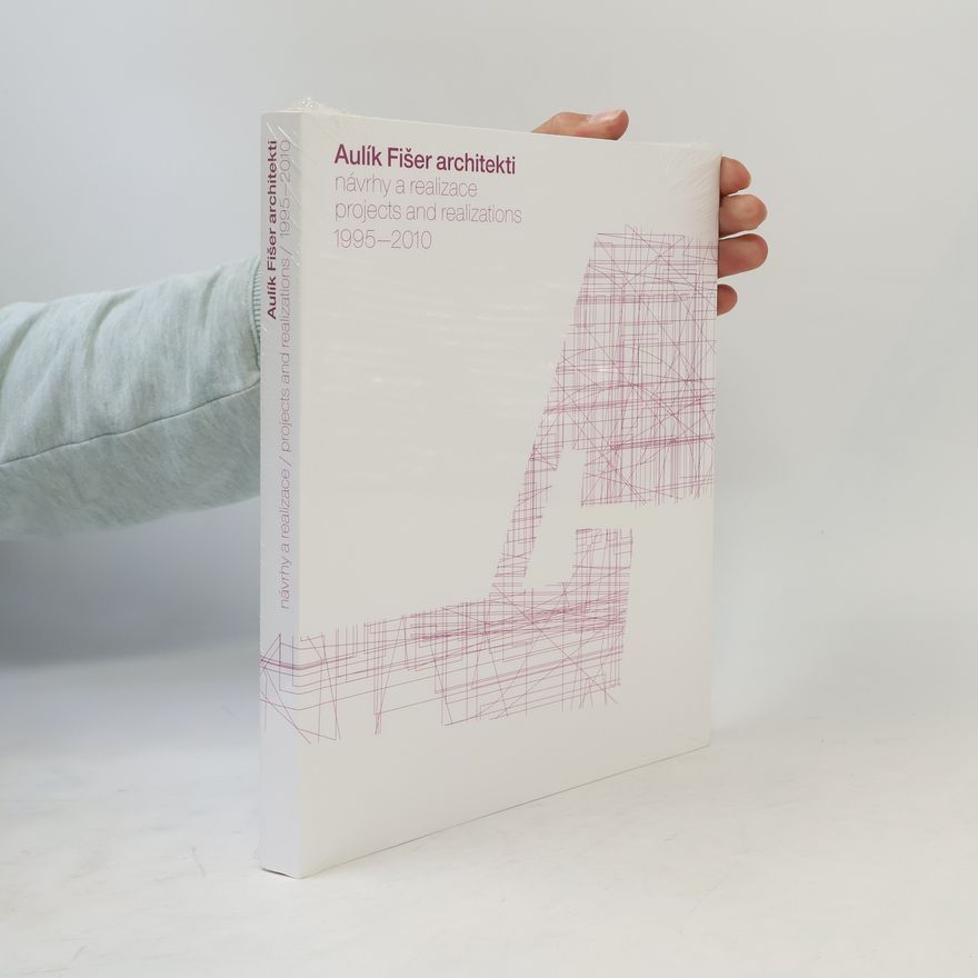 Fišer Aulík Aulík Fišer architekti : návrhy a realizace = projects and realizations : 1995-2010
