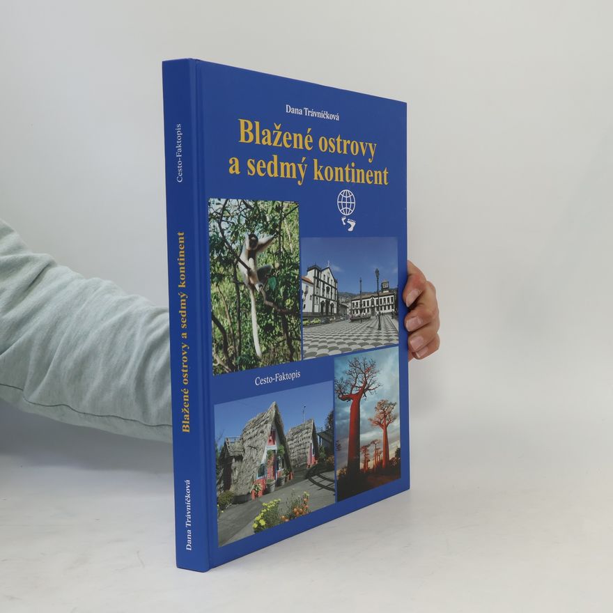 Dana Travnickova Blažené ostrovy a sedmý kontinent : cesto-faktopis