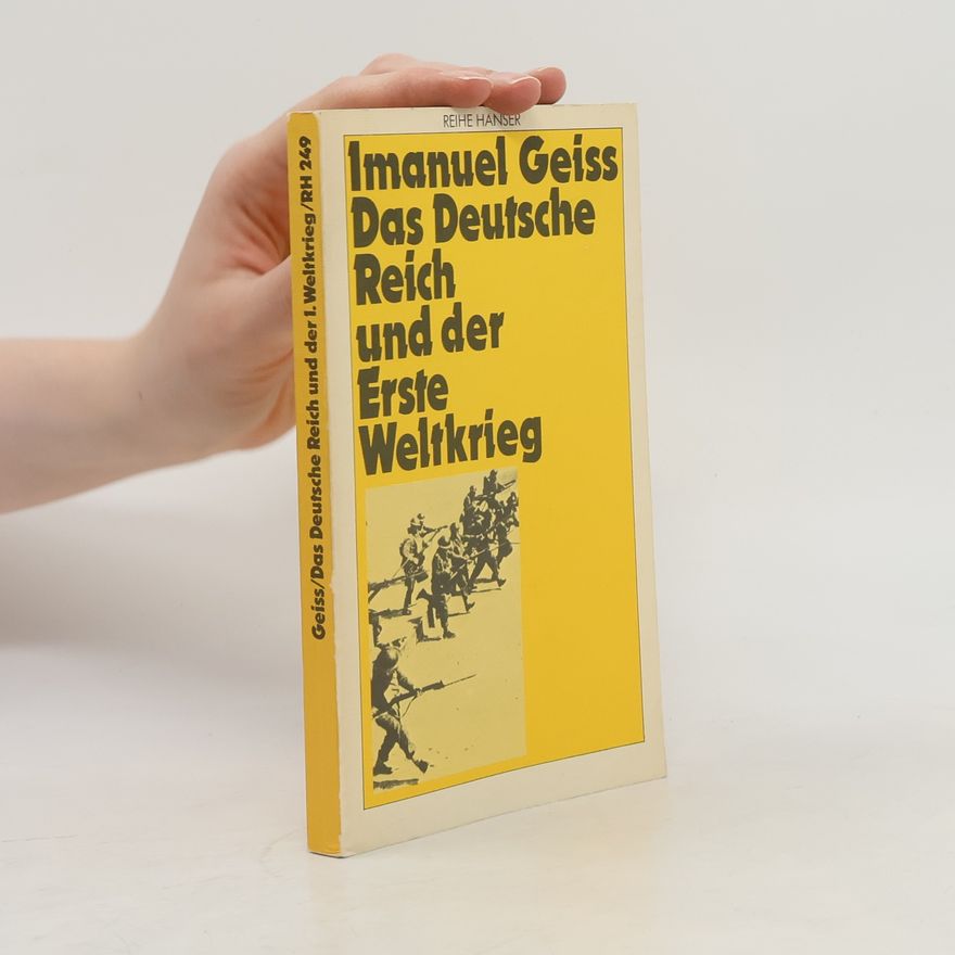 Imanuel Geiss Reihe Hanser - 249: Das Deutsche Reich und der Erste Weltkrieg
