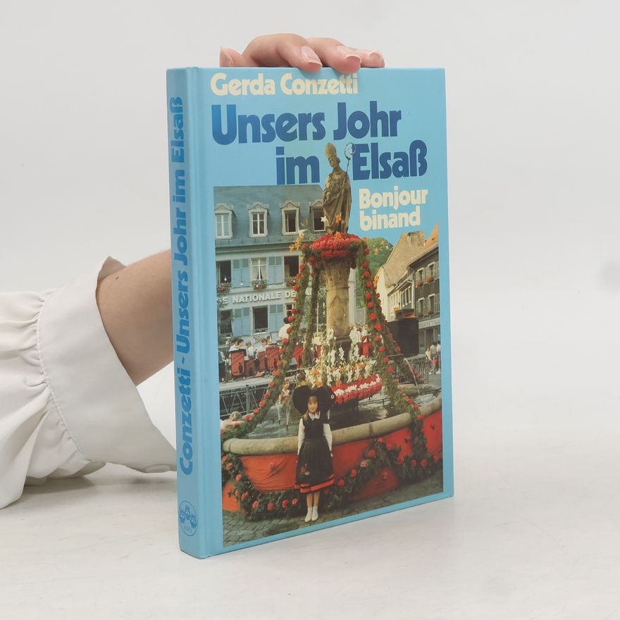 Gerda Conzetti Unsers Johr im Elsass