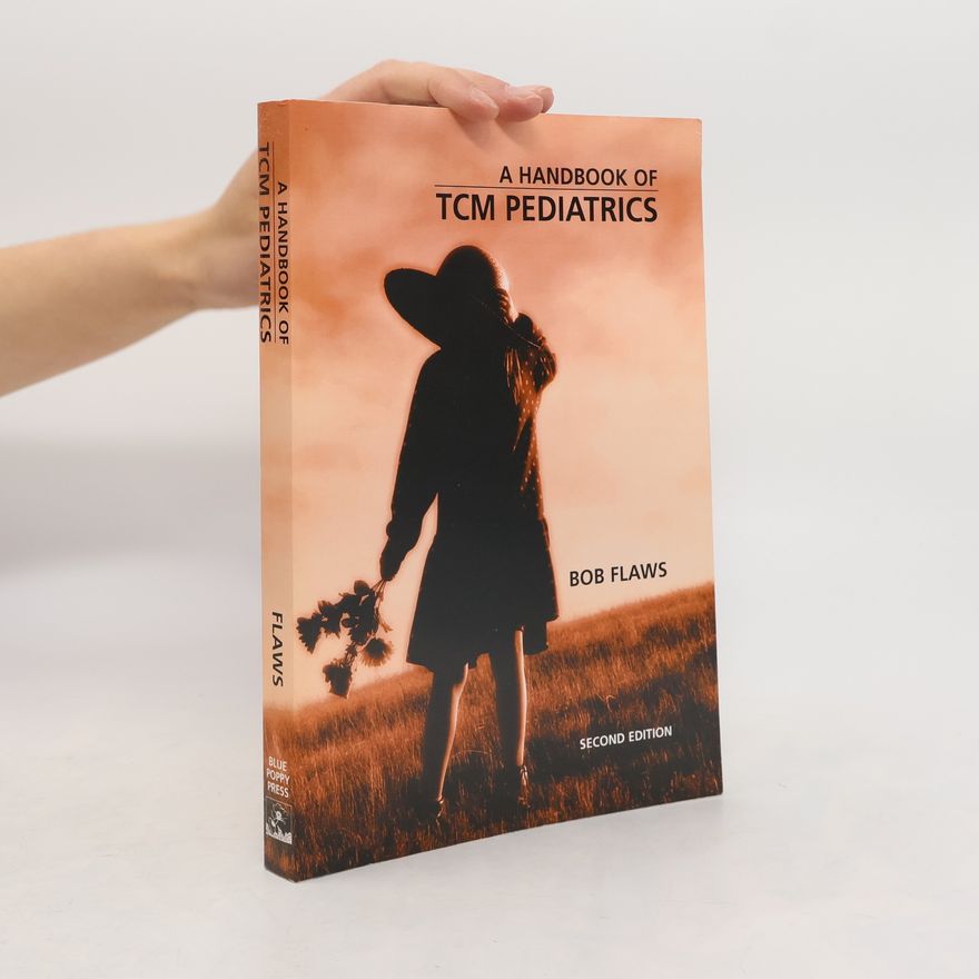 Bob Flaws A Handbook of TCM Pediatrics