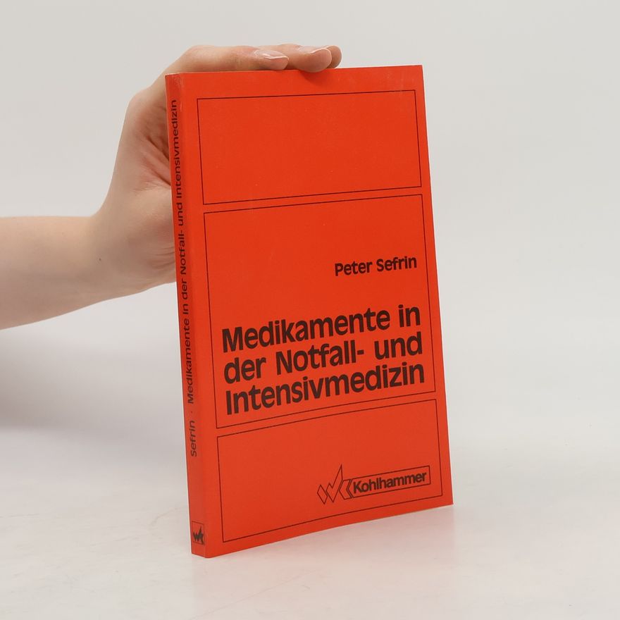 Peter Sefrin Medikamente in der Notfall- und Intensivmedizin